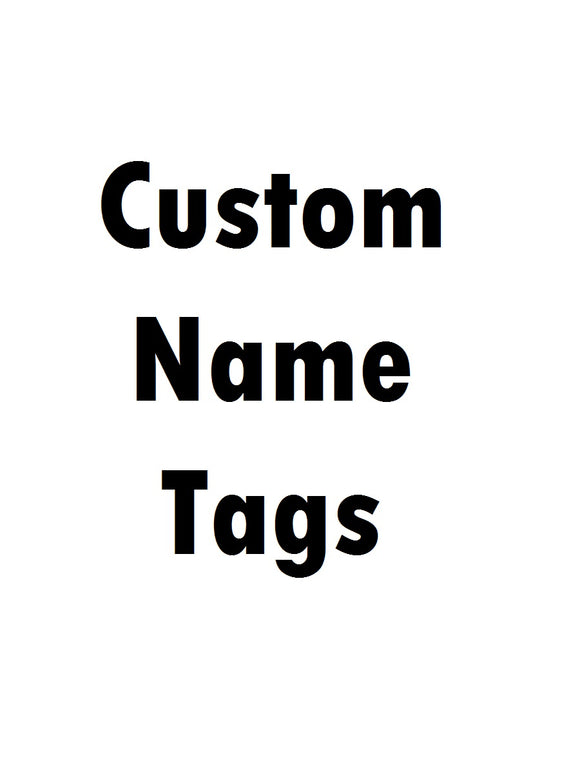 Custom Name Tags